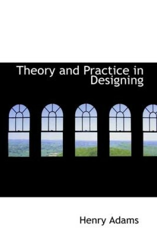 Cover of Theory and Practice in Designing