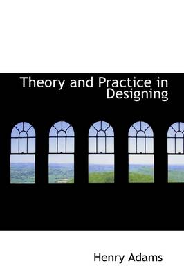Book cover for Theory and Practice in Designing