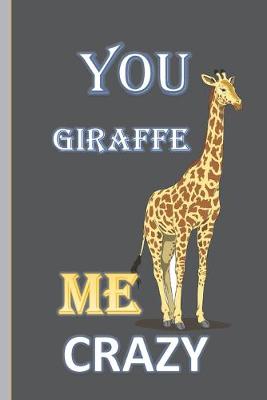 Book cover for You Giraffe Me Crazy