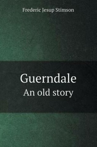 Cover of Guerndale an Old Story
