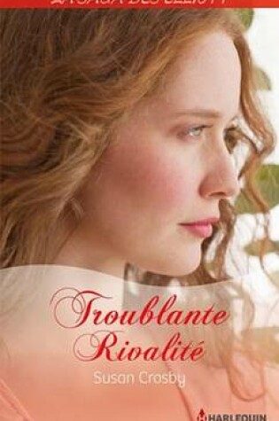 Cover of Troublante Rivalite (Saga)