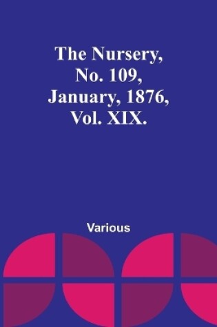 Cover of The Nursery, No. 109, January, 1876, Vol. XIX.