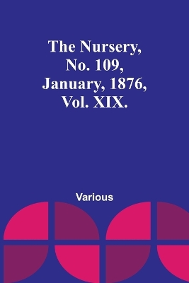 Book cover for The Nursery, No. 109, January, 1876, Vol. XIX.