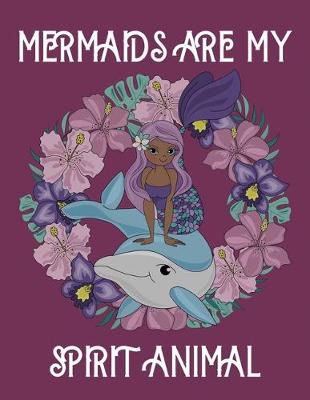 Book cover for Mermaids are my spirit animal