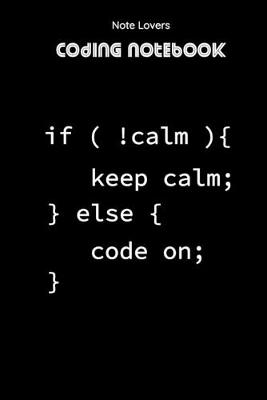 Book cover for Keep Calm Code On - Coding Notebook