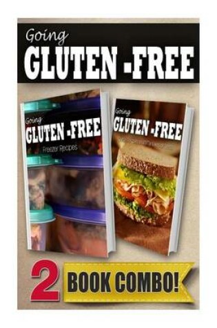 Cover of Gluten-Free Freezer Recipes and Gluten-Free Quick Recipes in 10 Minutes or Less