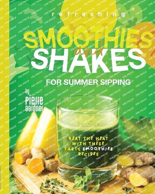 Book cover for Refreshing Smoothies and Shakes for Summer Sipping