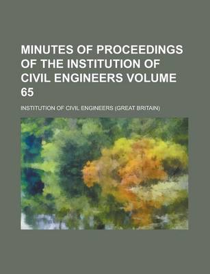 Book cover for Minutes of Proceedings of the Institution of Civil Engineers Volume 65