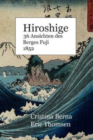 Cover of Hiroshige 36 Ansichten des Berges Fuji 1852