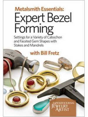 Cover of Expert Bezel Forming Settings for a Variety of Cabochon and Faceted Gem Shapes with Stakes and Mandrels DVD