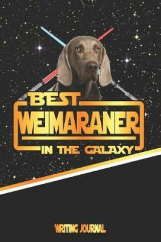 Cover of Best Weimaraner in the Galaxy Writing Journal