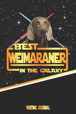 Book cover for Best Weimaraner in the Galaxy Writing Journal