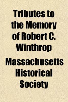 Book cover for Tributes to the Memory of Robert C. Winthrop