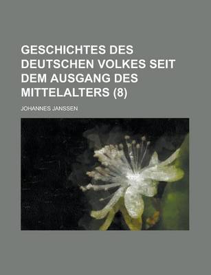 Book cover for Geschichtes Des Deutschen Volkes Seit Dem Ausgang Des Mittelalters (8 )