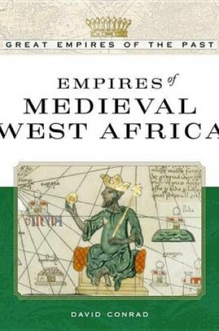 Cover of Empires of Medieval West Africa: Ghana, Mali, and Songhay. Great Empires of the Past.