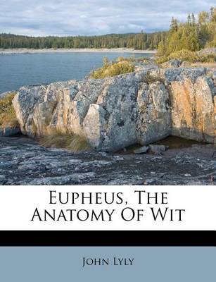 Book cover for Eupheus, the Anatomy of Wit