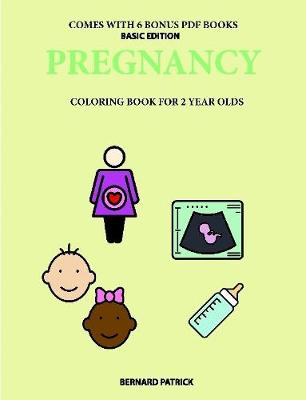 Book cover for Coloring Books for 2 Year Olds                           (Pregnancy)
