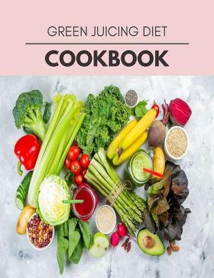Book cover for Green Juicing Diet Cookbook