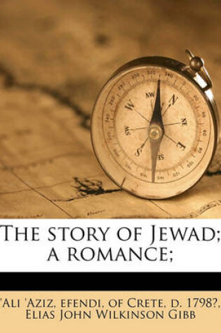 Cover of The Story of Jewad; A Romance;