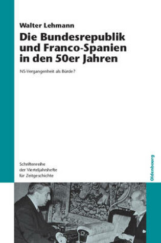 Cover of Die Bundesrepublik und Franco-Spanien in den 50er Jahren