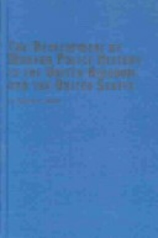 Cover of The Development of Modern Police History in the United Kingdom and the United States