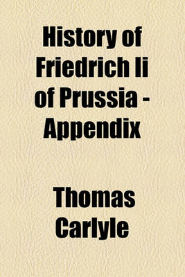 Book cover for History of Friedrich II of Prussia - Appendix