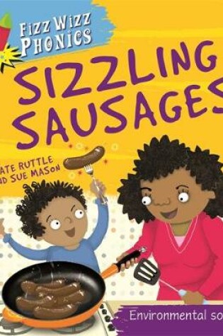 Cover of Fizz Wizz Phonics: Sizzling Sausages