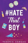 Book cover for #HateThatBoy