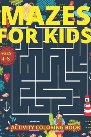 Cover of Mazes for Kids Ages 4-8