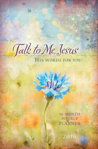 Cover of Talk to Me, Jesus 2016