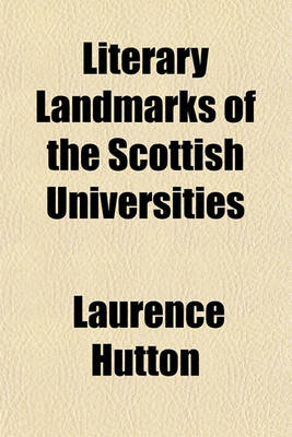 Book cover for Literary Landmarks of the Scottish Universities