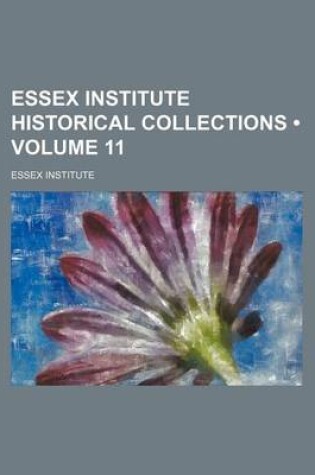 Cover of Essex Institute Historical Collections (Volume 11)