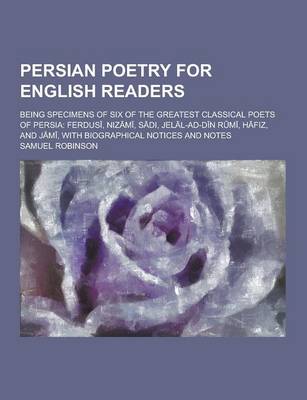 Book cover for Persian Poetry for English Readers; Being Specimens of Six of the Greatest Classical Poets of Persia