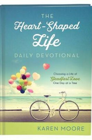 The Heart-Shaped Life Daily Devotional