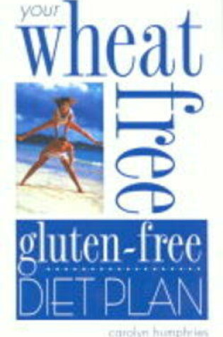 Cover of Your Wheat Free, Gluten Free Diet Plan