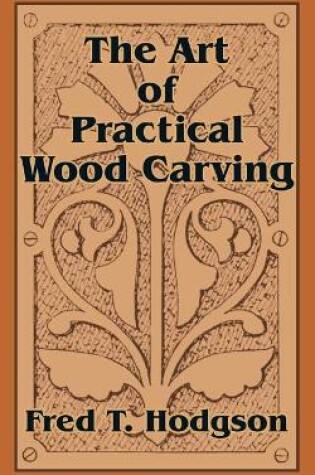 Cover of The Art of Practical Wood Carving