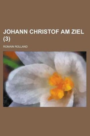 Cover of Johann Christof Am Ziel (3 )