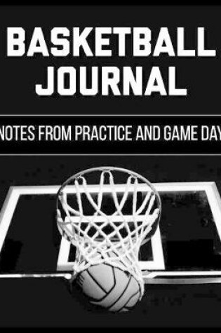 Cover of Basketball Journal Notes from Practice and Game Day