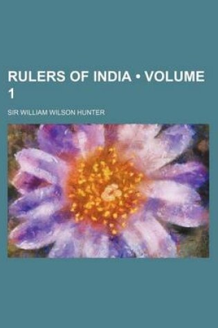 Cover of Rulers of India (Volume 1 )