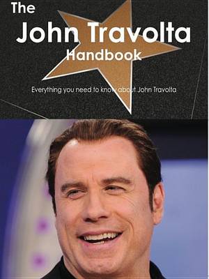 Book cover for The John Travolta Handbook - Everything You Need to Know about John Travolta