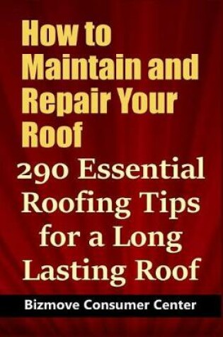 Cover of How to Maintain and Repair Your Roof