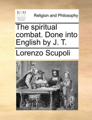 Book cover for The Spiritual Combat. Done Into English by J. T.