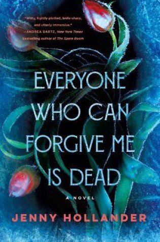 Cover of Everyone Who Can Forgive Me Is Dead