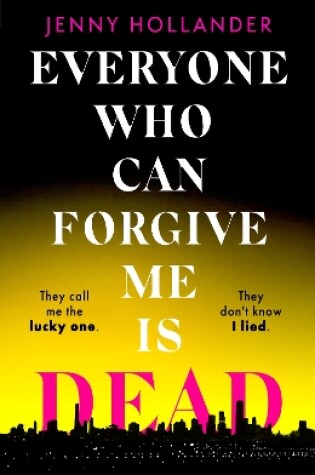 Cover of Everyone Who Can Forgive Me is Dead