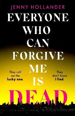 Book cover for Everyone Who Can Forgive Me is Dead