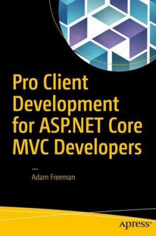 Cover of Pro Client Development for ASP.NET Core MVC Developers