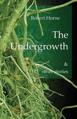 Book cover for The Undergrowth and Other Stories