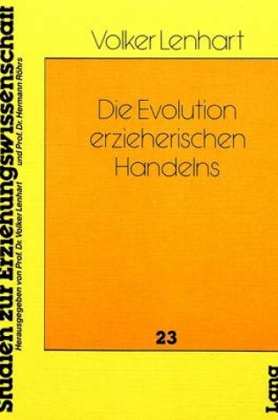 Cover of Die Evolution Erzieherischen Handelns