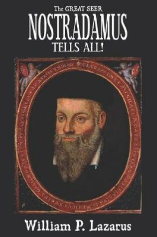 Cover of The Great Seer Nostradamus Tells All!