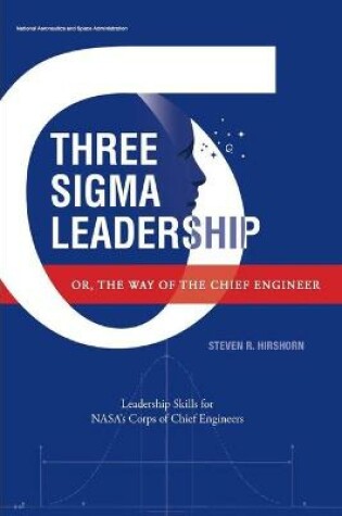 Cover of Three Sigma Leadership - Or, the Way of the Chief Engineer